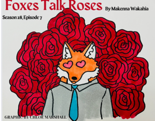 Foxes Talk Roses: Episode 7